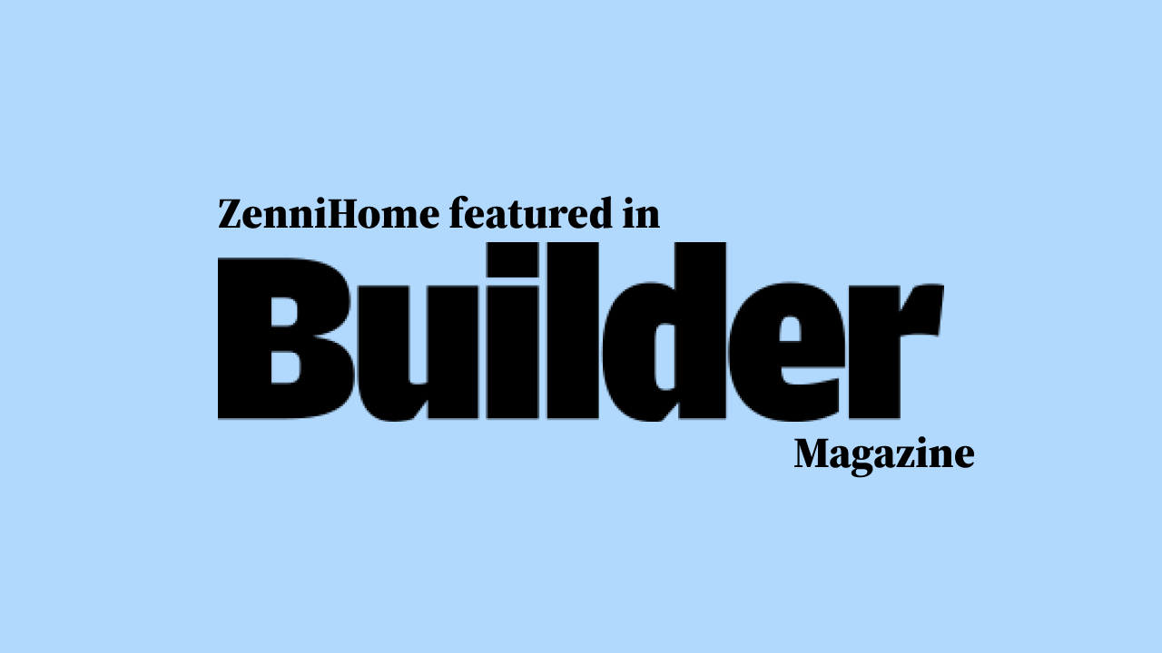 ZenniHome Interviewed for Builder Magazine